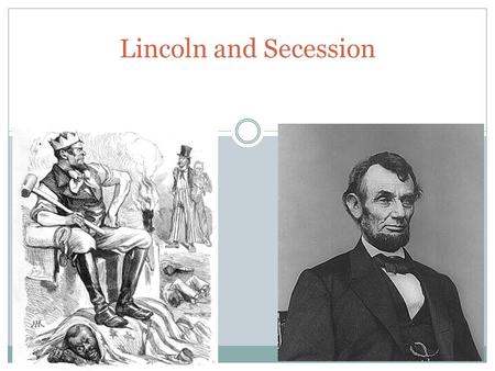 Lincoln and Secession. Lincoln-Douglas Debates The Lincoln-Douglas debates were a series of formal political debates between Abraham Lincoln and Stephen.