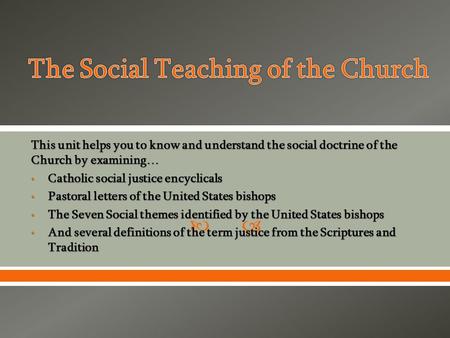  This unit helps you to know and understand the social doctrine of the Church by examining… Catholic social justice encyclicals Catholic social justice.