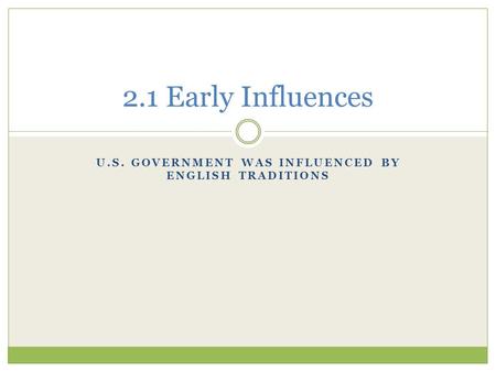 U.S. government was influenced by English traditions