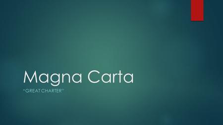 Magna Carta “Great Charter”.