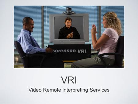 Video Remote Interpreting Services
