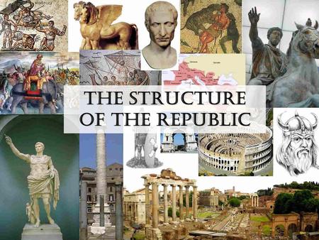 The Structure of the Republic. Establishing the Republic Romulus and Remus – 753 BC Etruscans conquer Rome Latins expelled the Etruscans in 509 BC Regained.