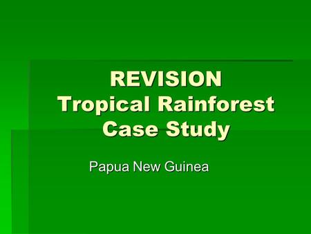 REVISION Tropical Rainforest Case Study