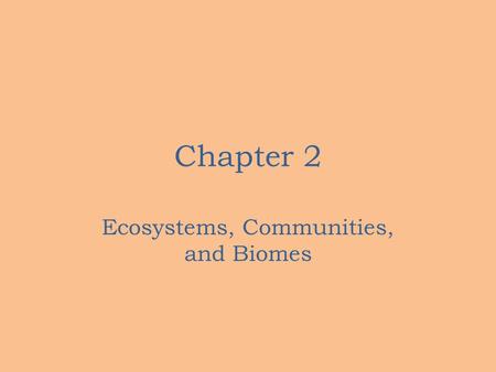 Ecosystems, Communities, and Biomes