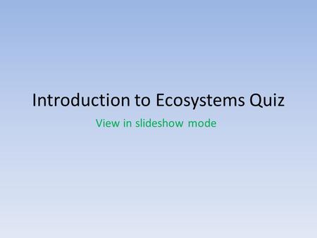 Introduction to Ecosystems Quiz