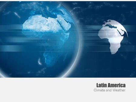 Latin America Climate and Weather.