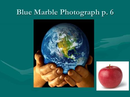 Blue Marble Photograph p. 6. Chapter 1: Biomes & ecosystems are divisions of the biosphere 1.1 Biomes By the end of section 1.1 you should be able to.