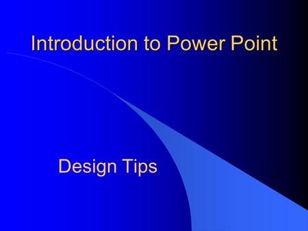 Introduction to Power Point Design Tips. Make it Big  12 Point Size  16 Point Size  20 Point Size  24 Point Size  32 Point Size  40 Point Size 