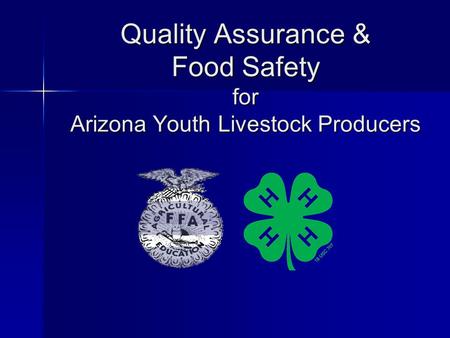 Quality Assurance & Food Safety for Arizona Youth Livestock Producers.