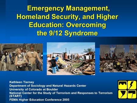 Emergency Management, Homeland Security, and Higher Education: Overcoming the 9/12 Syndrome Emergency Management, Homeland Security, and Higher Education: