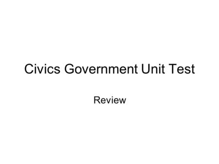 Civics Government Unit Test Review. Our Prime Minister is?