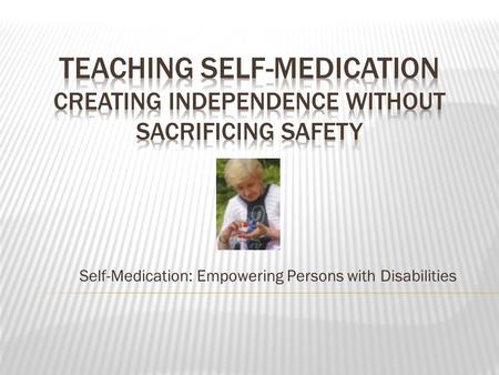 Self-Medication: Empowering Persons with Disabilities.