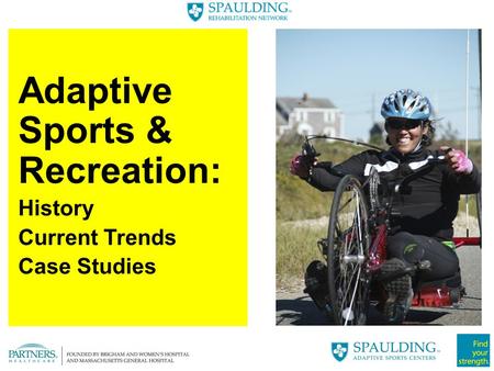Adaptive Sports & Recreation: History Current Trends Case Studies
