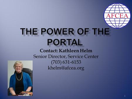 1 Contact: Kathleen Helm Senior Director, Service Center (703) 631-6153