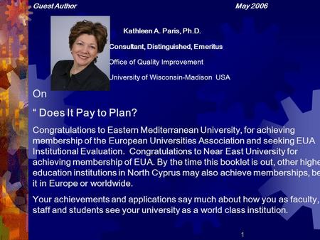 Guest Author May 2006 Kathleen A. Paris, Ph.D. Consultant, Distinguished, Emeritus Office of Quality Improvement University of Wisconsin-Madison USA On.