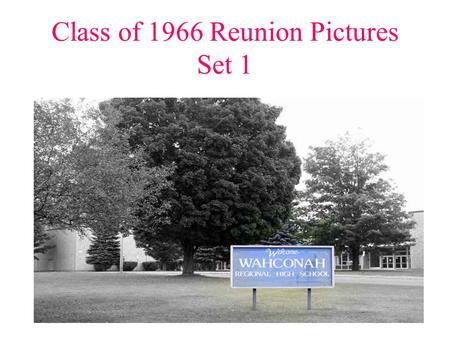 Class of 1966 Reunion Pictures Set 1 Our Faithful Officers Bob Keane Mike Boraski.