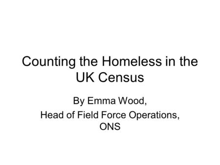 Counting the Homeless in the UK Census