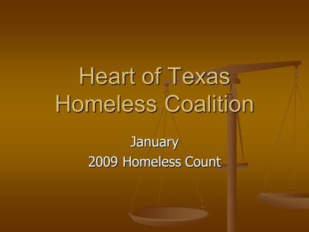 Heart of Texas Homeless Coalition January 2009 Homeless Count.