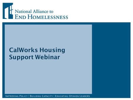 CalWorks Housing Support Webinar. Prevalence & Need for Targeting On any given night, approximately 31,000 persons in families with children are without.