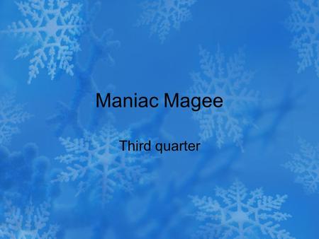Maniac Magee Third quarter.