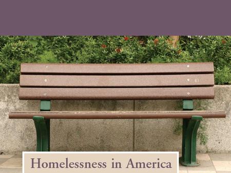 What is presentation about? Who is homeless person? Briefly history of homeless in US Programs and policy What Americans are thinking about homeless?