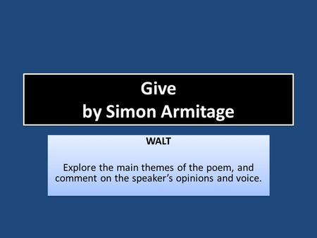 Give by Simon Armitage WALT