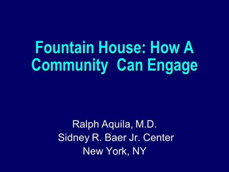 Fountain House: How A Community Can Engage