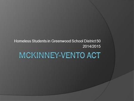 Homeless Students in Greenwood School District 50 2014/2015.