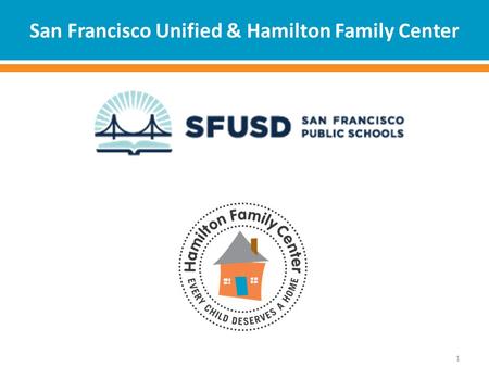 San Francisco Unified & Hamilton Family Center 1.