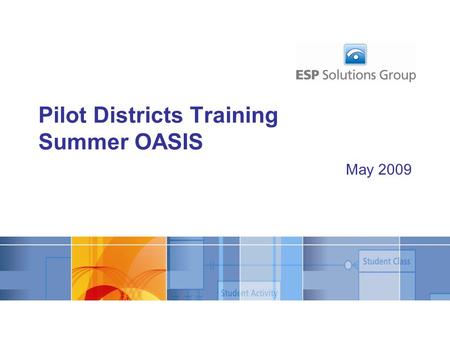 May 2009 Pilot Districts Training Summer OASIS. Introductions Unity Project Overview Automated Data Collection Process and Summer OASIS –SRM Overview.