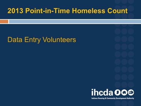 2013 Point-in-Time Homeless Count Data Entry Volunteers.