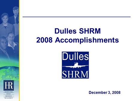 Dulles SHRM 2008 Accomplishments December 3, 2008.