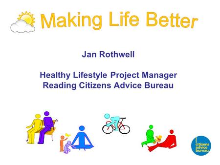 Jan Rothwell Healthy Lifestyle Project Manager Reading Citizens Advice Bureau.