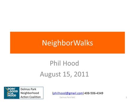 NeighborWalks Phil Hood August 15, 2011  1Delmas Park NAC.