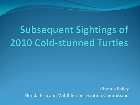 Rhonda Bailey Florida Fish and Wildlife Conservation Commission.