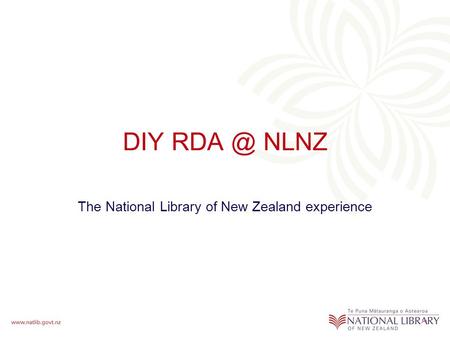 DIY NLNZ The National Library of New Zealand experience.