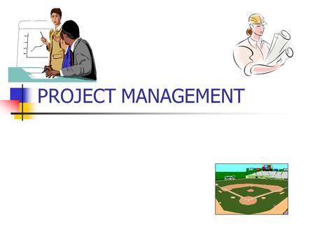 PROJECT MANAGEMENT. Outline What is a “project”? Project Management Objectives and tradeoffs Planning and Control in Projects Scheduling Methods Constant-Time.