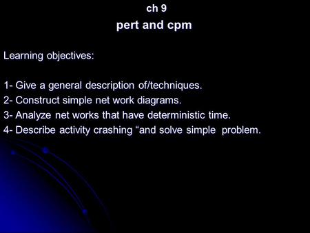 pert and cpm ch 9 Learning objectives: