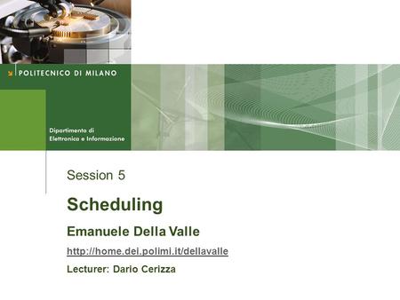 Scheduling Session 5 Emanuele Della Valle