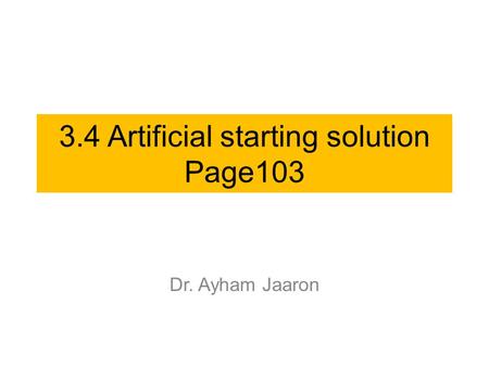 3.4 Artificial starting solution Page103