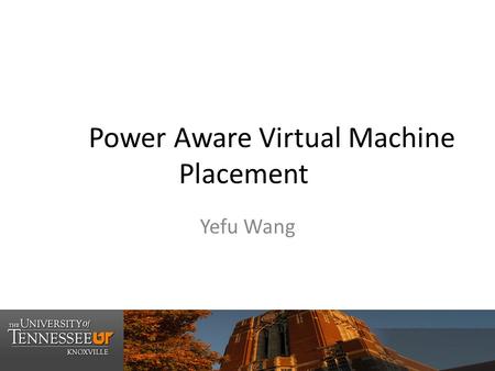 Power Aware Virtual Machine Placement Yefu Wang. 2 ECE692 2009 Introduction Data centers are underutilized – Prepared for extreme workloads – Commonly.