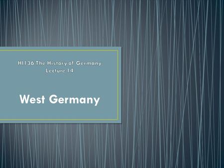 West Germany. Based on 4 key principles: The rule of law Democratic participation for all Federalism Social welfare Established the Federal Republic of.