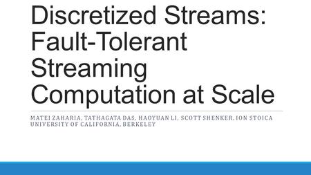 Discretized Streams: Fault-Tolerant Streaming Computation at Scale