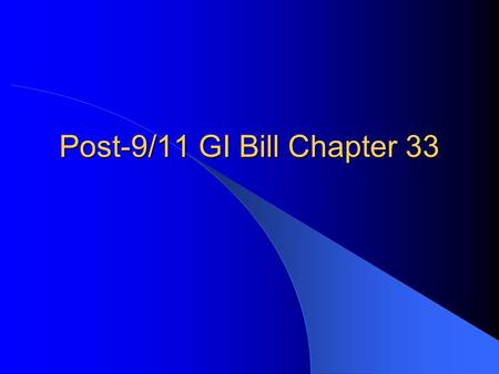 Post-9/11 GI Bill Chapter 33. Benefit Payments 3 Tuition and Fees Individuals on active duty are eligible for the lesser of: − Tuition and fees charged;