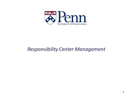 Responsibility Center Management 1. Known as RCM, it is the managerial framework for our internal budgeting and financial reporting activities Created.