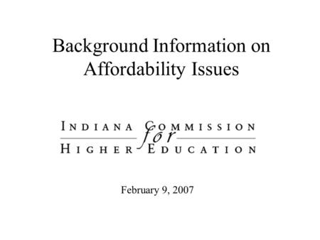 Background Information on Affordability Issues February 9, 2007.