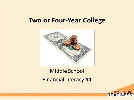 Two or Four-Year College Middle School Financial Literacy #4.