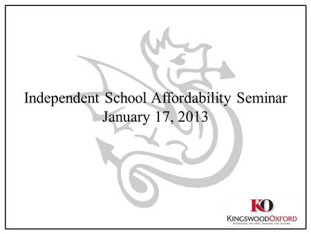 Independent School Affordability Seminar January 17, 2013.