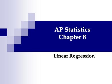 AP Statistics Chapter 8 Linear Regression.