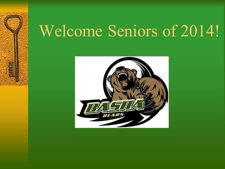 Welcome Seniors of 2014!. Career Center  Scholarships  FAFSA  AZCIS- Kuder Career/College Search  Monthly Career Center Bulletin  Sign up for e-blast.
